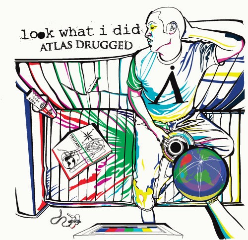 Look What I Did - Atlas Drugged